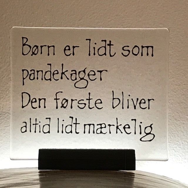 Citat, børn er som pandekager.. Citater MAGGIES.DK